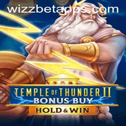 Exploring the Exciting World of Temple of Thunder II Bonus Buy and Wizzbet PH